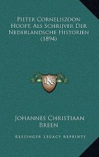 Pieter Corneliszoon Hooft, Als Schrijver Der Nederlandsche Historien (1894)