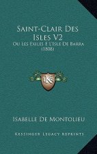 Saint-Clair Des Isles V2: Ou Les Exiles E L'Isle De Barra (1808)