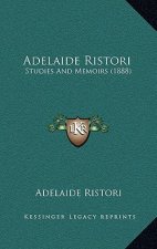 Adelaide Ristori: Studies And Memoirs (1888)
