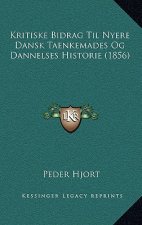 Kritiske Bidrag Til Nyere Dansk Taenkemades Og Dannelses Historie (1856)