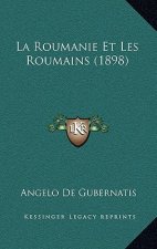 La Roumanie Et Les Roumains (1898)