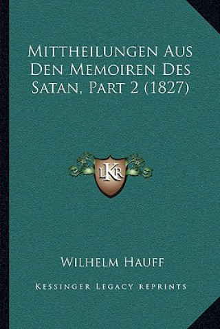 Mittheilungen Aus Den Memoiren Des Satan, Part 2 (1827)