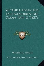 Mittheilungen Aus Den Memoiren Des Satan, Part 2 (1827)