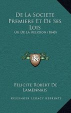 De La Societe Premiere Et De Ses Lois: Ou De La Religion (1848)