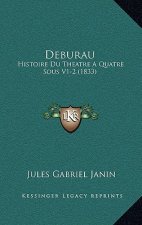 Deburau: Histoire Du Theatre A Quatre Sous V1-2 (1833)