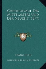 Chronologie Des Mittelalters Und Der Neuzeit (1897)