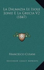 La Dalmazia Le Isole Jonie E La Grecia V2 (1847)