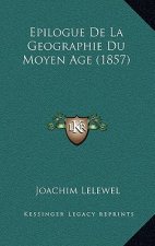 Epilogue De La Geographie Du Moyen Age (1857)