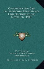 Chroniken Aus Der Italienischen Renaissance Und Nachgelassene Novellen (1908)