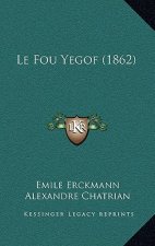 Le Fou Yegof (1862)