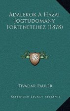Adalekok A Hazai Jogtudomany Tortenetehez (1878)