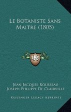 Le Botaniste Sans Maitre (1805)