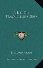 A B C Du Travailleur (1868)