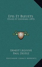 Epis Et Bleuets: Etudes Et Souvenirs (1893)