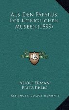 Aus Den Papyrus Der Koniglichen Museen (1899)