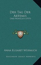 Der Tag Der Artemis: Drei Novellen (1919)