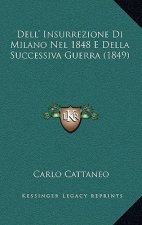 Dell' Insurrezione Di Milano Nel 1848 E Della Successiva Guerra (1849)