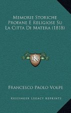 Memorie Storiche Profane E Religiose Su La Citta Di Matera (1818)