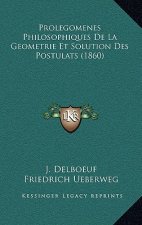 Prolegomenes Philosophiques De La Geometrie Et Solution Des Postulats (1860)