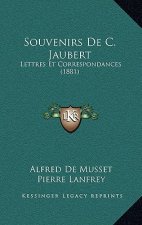 Souvenirs De C. Jaubert: Lettres Et Correspondances (1881)