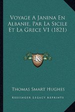 Voyage A Janina En Albanie, Par La Sicile Et La Grece V1 (1821)