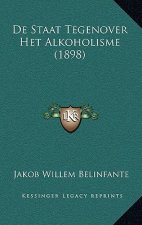 De Staat Tegenover Het Alkoholisme (1898)