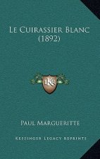 Le Cuirassier Blanc (1892)