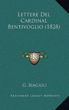 Lettere Del Cardinal Bentivoglio (1828)
