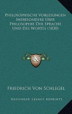 Philosophische Vorlesungen Insbesondere Uber Philosophie Der Sprache Und Des Wortes (1830)