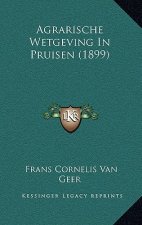 Agrarische Wetgeving In Pruisen (1899)