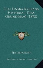 Den Finska Kyrkans Historia I Dess Grunddrag (1892)