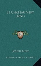 Le Chateau Vert (1851)