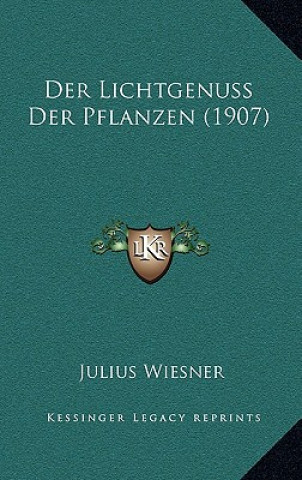 Der Lichtgenuss Der Pflanzen (1907)