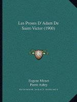 Les Proses D'Adam De Saint-Victor (1900)