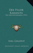Der Pilger Kamanita: Ein Legendenroman (1921)