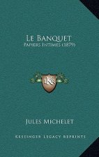Le Banquet: Papiers Intimes (1879)