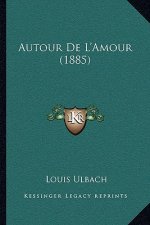 Autour De L'Amour (1885)