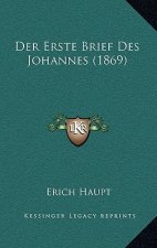 Der Erste Brief Des Johannes (1869)