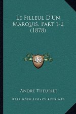 Le Filleul D'Un Marquis, Part 1-2 (1878)