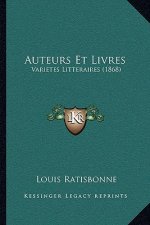 Auteurs Et Livres: Varietes Litteraires (1868)
