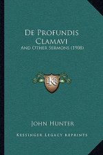 De Profundis Clamavi: And Other Sermons (1908)