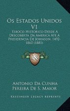 Os Estados Unidos V1: Esboco Historico Desde A Descoberta Da America Ate A Presidencia De Johnson, 1492-1865 (1881)