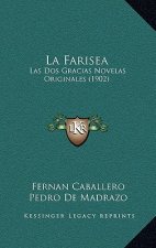La Farisea: Las DOS Gracias Novelas Originales (1902)