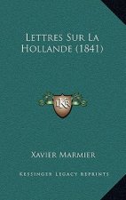 Lettres Sur La Hollande (1841)