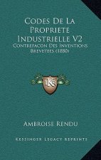 Codes De La Propriete Industrielle V2: Contrefacon Des Inventions Brevetees (1880)