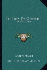 Lettres De Gerbert: 983-997 (1889)