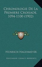 Chronologie De La Premiere Croisade, 1094-1100 (1902)