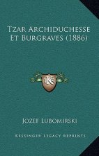 Tzar Archiduchesse Et Burgraves (1886)