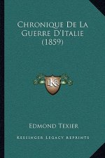 Chronique De La Guerre D'Italie (1859)