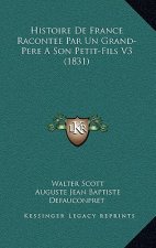 Histoire de France Racontee Par Un Grand-Pere a Son Petit-Fils V3 (1831)